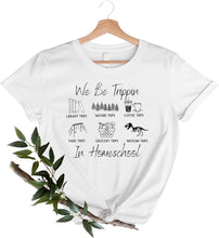 We Be Trippin In Homeschool Shirt