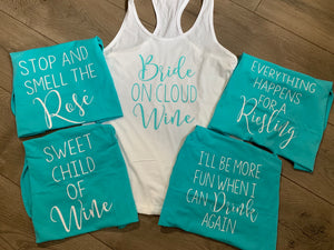 Wine Drinking Quote Bachelorette Party shirts- bride on cloud wine, wine quote tanks, wine drinking shirts