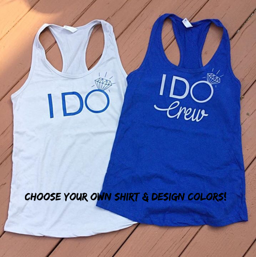 I Do Crew Bachelorette bridal party shirts- I do tank, I do crew tank, bachelorette party tanks customizable