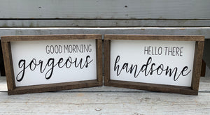 Good Morning Gorgeous Hello Handsome- couple nightstand signs, good morning gorgeous, hello handsome, rustic bedroom decor