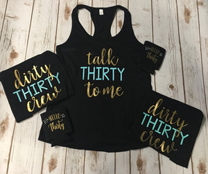 Talk Thirty to me Dirty Thirty Crew shirt set- talk thirty to me, dirty thirty crew, 30th birthday shirt, 30th birthday group